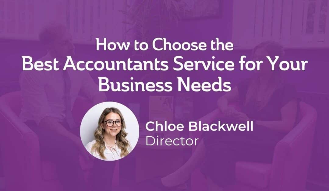 How to choose the best accountant service for your business needs