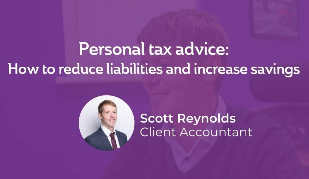 Personal tax advice: Reduce liabilities & increase savings