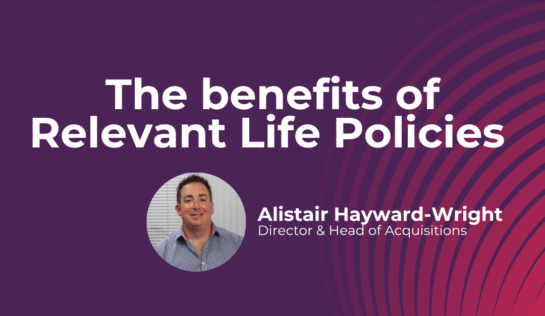 Relevant life policies and their benefits