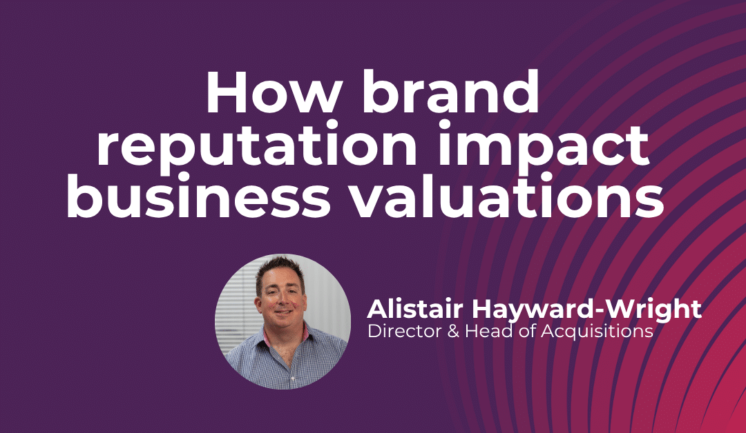 How Brand and Reputation Impact Business Valuations