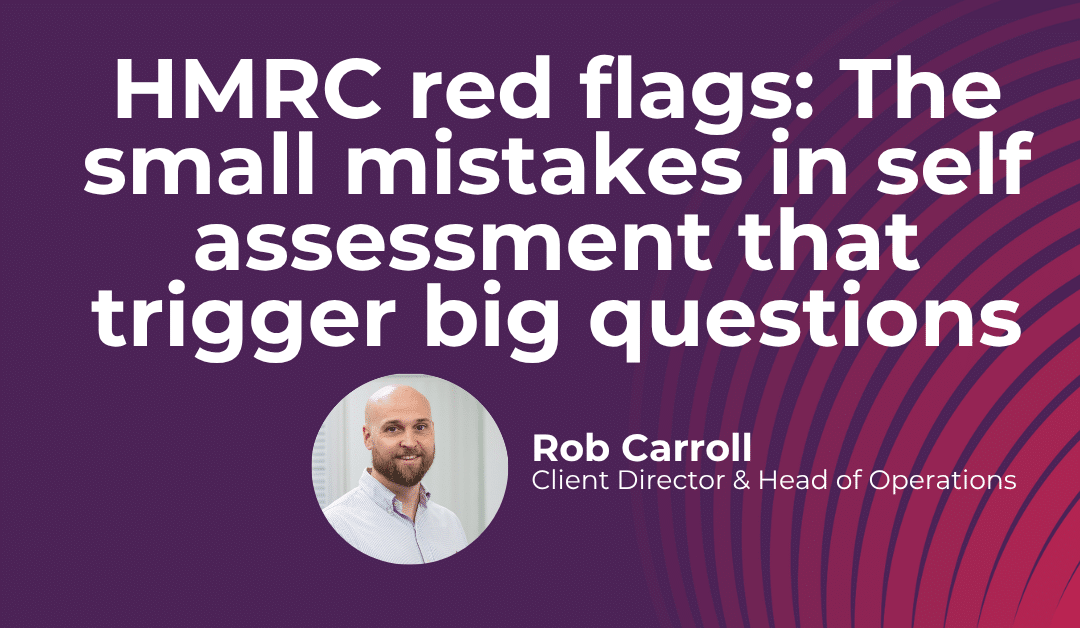 HMRC red flags: The small mistakes in self assessment that trigger big questions