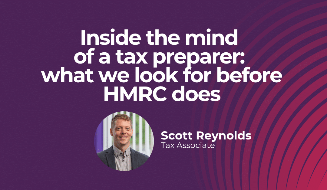 Inside the mind of a tax preparer. What we look for before HMRC does
