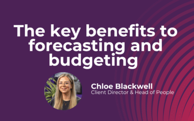 The benefits of forecasting & budgeting for business growth