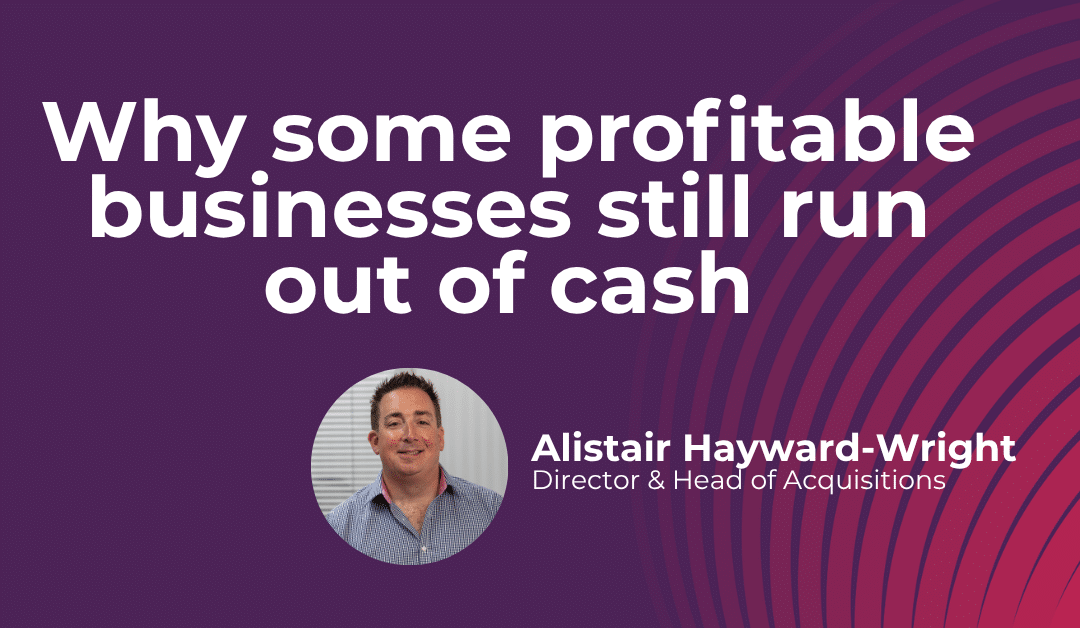 Why profitable businesses run out of cash